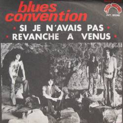 Blues Convention : Si Je N'Avais Pas - Revanche à Vénus